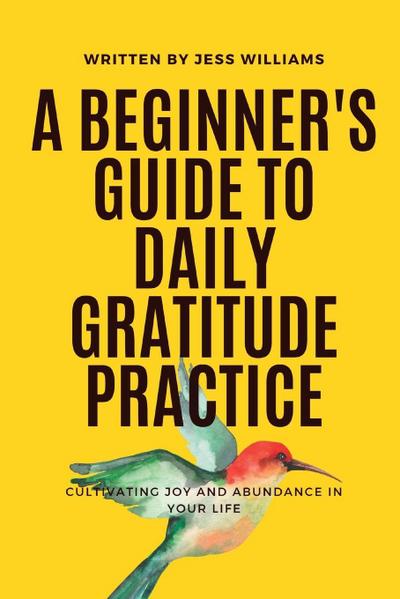 A Beginner’s Guide to Daily Gratitude Practice