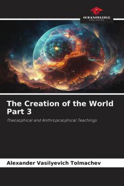 The Creation of the World Part 3