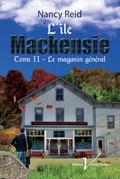 L’ile Mackensie, tome 2 : Le magasin general