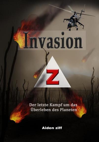 Invasion Z:  Der letzte Kampf um das Überleben des Planeten
