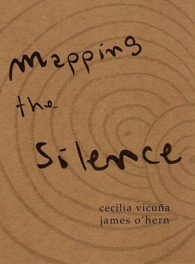Cecilia Vicuña & James O’Hern: Mapping the Silence