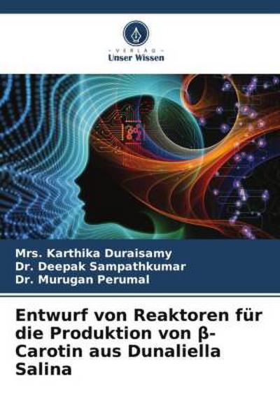 Entwurf von Reaktoren für die Produktion von ¿-Carotin aus Dunaliella Salina