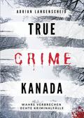 True Crime Kanada