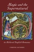 Magic and the Supernatural in Medieval English Romance