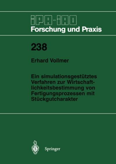Ein simulationsgestütztes Verfahren zur Wirtschaftlichkeitsbestimmung von Fertigungsprozessen mit Stückgutcharakter