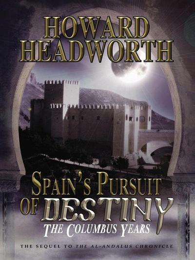 Spain’s Pursuit of Destiny