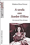 A tavola con Scarlett O’Hara
