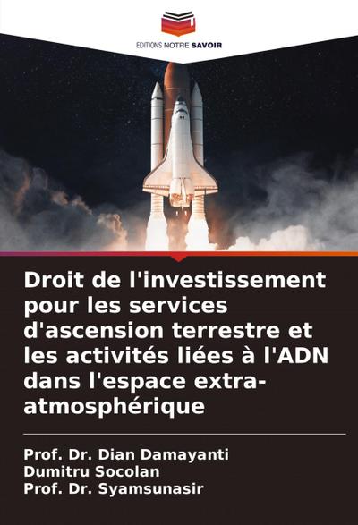 Droit de l’investissement pour les services d’ascension terrestre et les activités liées à l’ADN dans l’espace extra-atmosphérique