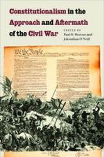 Constitutionalism in the Approach and Aftermath of the Civil War