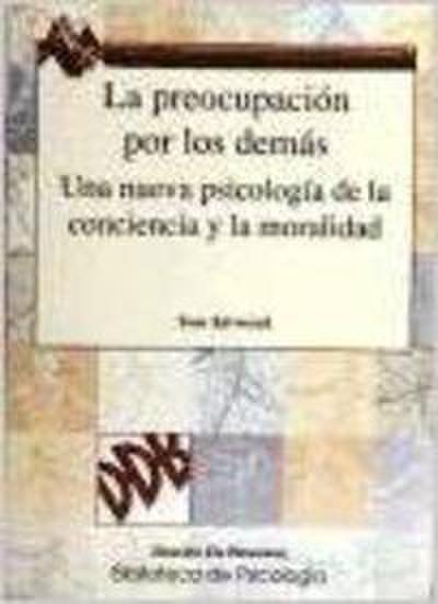 La preocupación por los demás : una nueva psicología de la conciencia y la moralidad