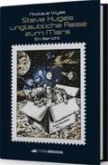 Steve Huges unglaubliche Reise zum Mars