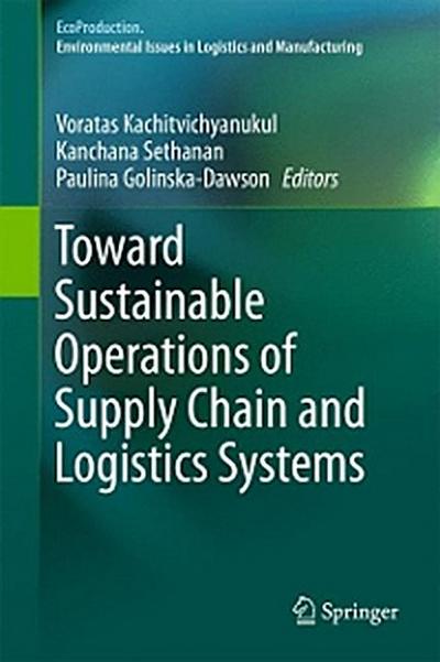 Toward Sustainable Operations of Supply Chain and Logistics Systems