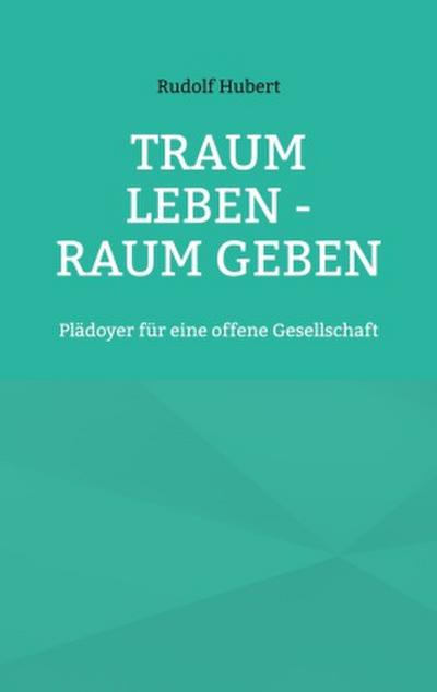 Traum leben - Raum geben