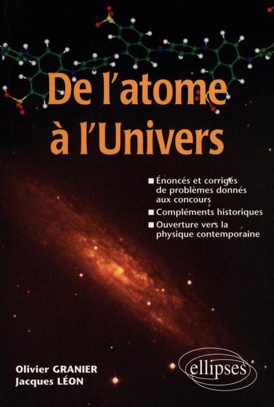 De l’atome à l’Univers - Énoncés et corrigés de problèmes donnés aux concours Compléments historiques - Ouverture sur la physique contemporaine