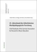 43. Jahresband des Arbeitskreises Musikpädagogische Forschung / 43rd Yearbook of the German Association for Research in Music Education
