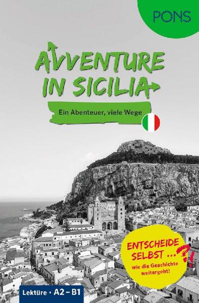 PONS Entscheide selbst ... Lektüre Italienisch A2-B1 - Avventure in Sicilia