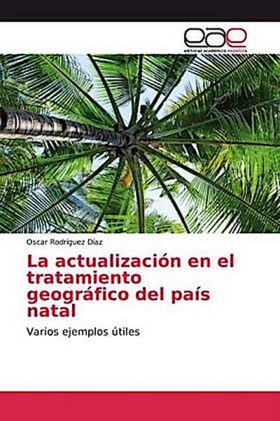 La actualización en el tratamiento geográfico del país natal