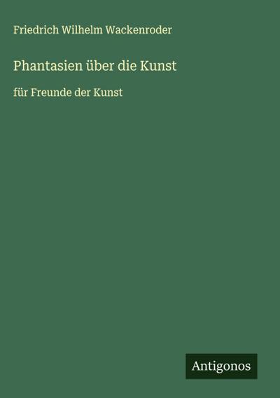 Phantasien über die Kunst