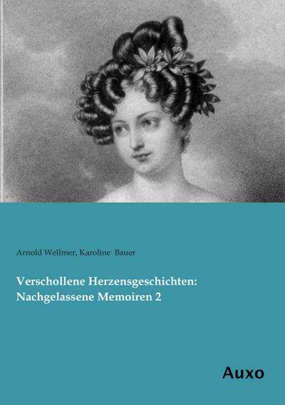 Verschollene Herzensgeschichten: Nachgelassene Memoiren 2