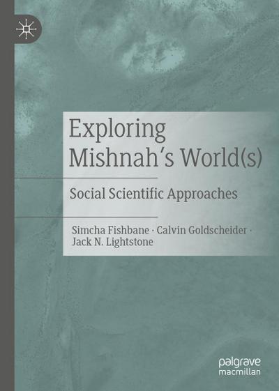 Exploring Mishnah’s World(s)