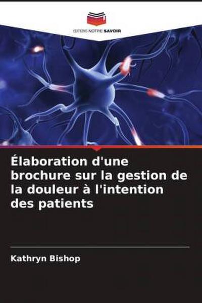 Élaboration d’une brochure sur la gestion de la douleur à l’intention des patients