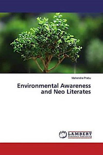 Environmental Awareness and Neo Literates