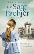 Die Saar-Töchter - Zeiten der Hoffnung