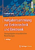 Aufgabensammlung zur Elektrotechnik und Elektronik