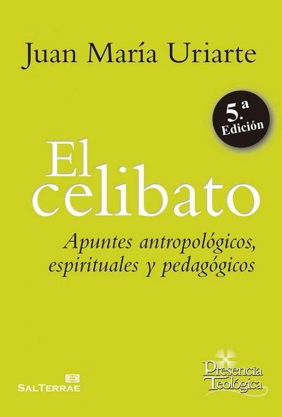 El celibato : apuntes antropológicos, espirituales y pedagógicos