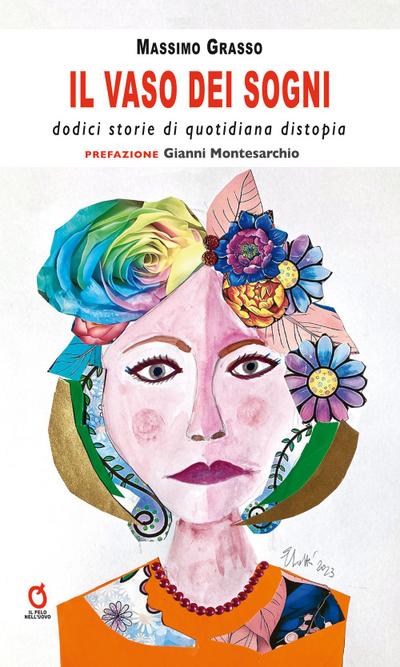 Grasso, M: Vaso dei sogni. Dodici storie di quotidiana disto