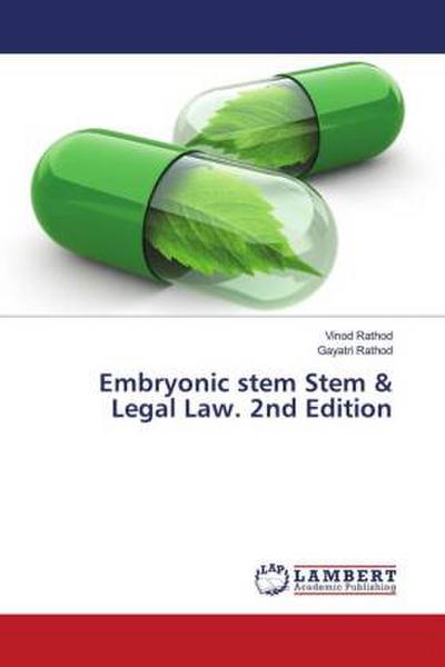 Embryonic stem Stem & Legal Law. 2nd Edition