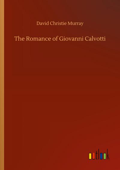 The Romance of Giovanni Calvotti