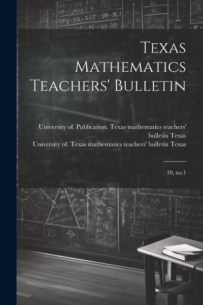Texas Mathematics Teachers’ Bulletin: 10, no.1