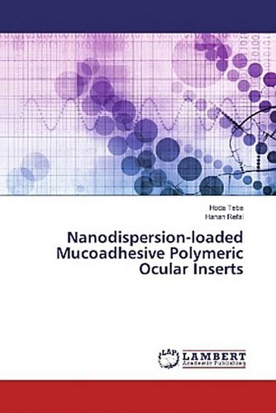 Nanodispersion-loaded Mucoadhesive Polymeric Ocular Inserts