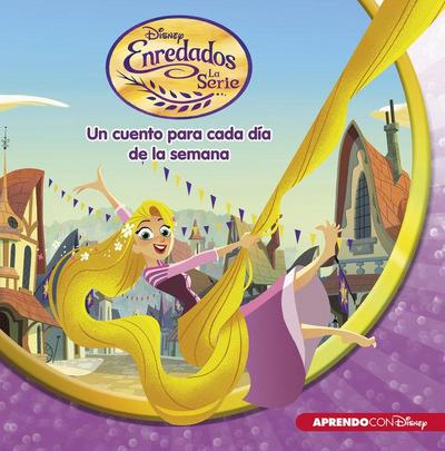Enredados. La serie : un cuento Disney para cada día de la semana