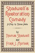Shadwell’s Restoration Comedy
