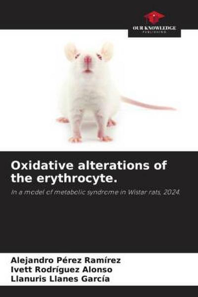 Oxidative alterations of the erythrocyte.