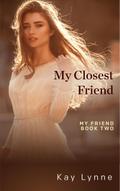 My Closest Friend (My Friend, #2)