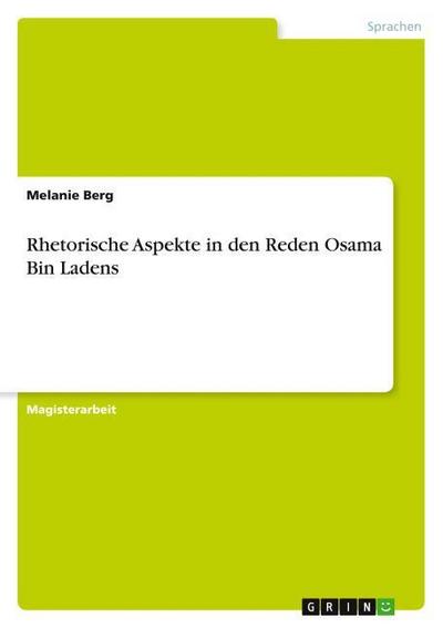 Rhetorische Aspekte in den Reden Osama Bin Ladens