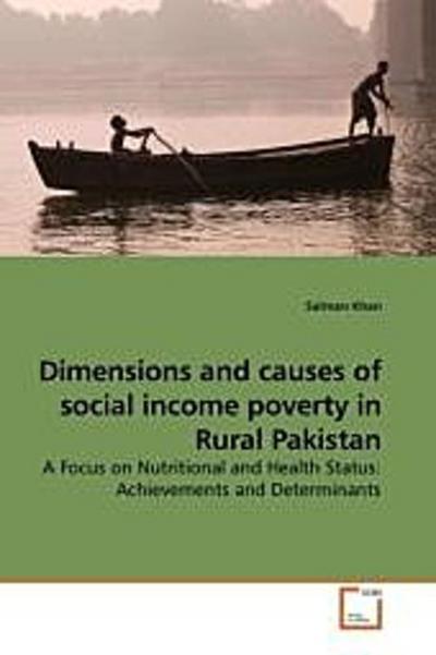 Dimensions and causes of social income poverty in Rural Pakistan