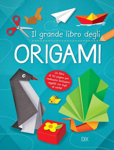 Il grande libro dell’origami