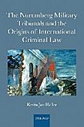 The Nuremberg Military Tribunals and the Origins of International Criminal Law by Kevin Jon Heller Hardcover | Indigo Chapters