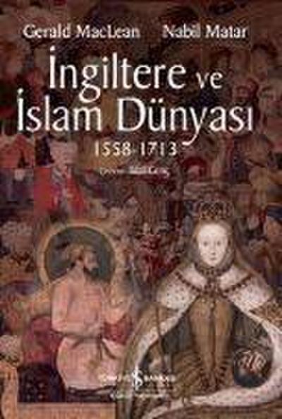 Ingiltere ve Islam Dünyasi 1558 - 1713