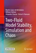 Two-Fluid Model Stability, Simulation and Chaos