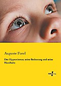 Der Hypnotismus, seine Bedeutung und seine Handhab