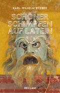 Schöner schimpfen auf Latein von Karl-Wilhelm Weeber | Taschenbuch