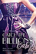Catch the Billions, Baby!: Mehr als ein Milliadärr