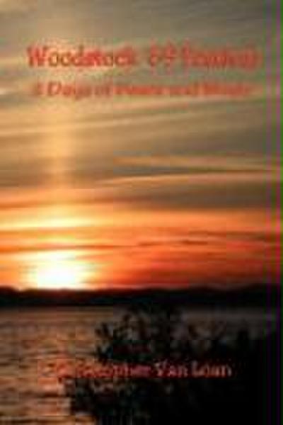 Woodstock ’69 Festival - 3 Days of Peace and Music