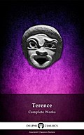 Complete Works of Terence (Delphi Classics)