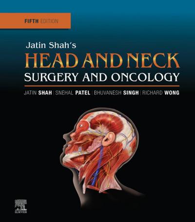 Jatin Shah’s Head and Neck Surgery and Oncology E-Book
